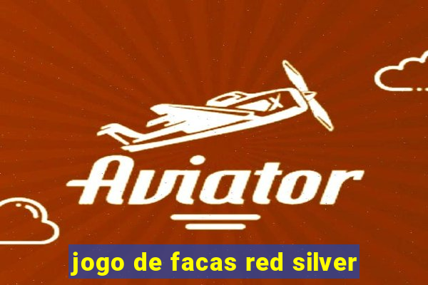 jogo de facas red silver